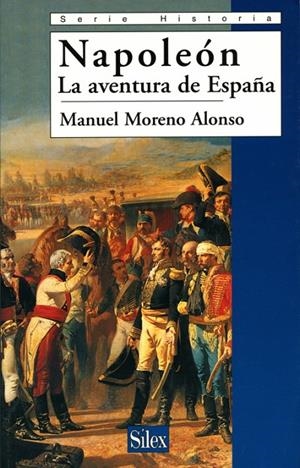 NAPOLEÓN. LA AVENTURA DE ESPAÑA | 9788477371366 | MORENO ALONSO, MANUEL