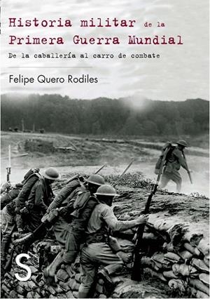 HISTORIA MILITAR DE LA PRIMERA GUERRA MUNDIAL | 9788477372332 | QUERO RODILES, FELIPE