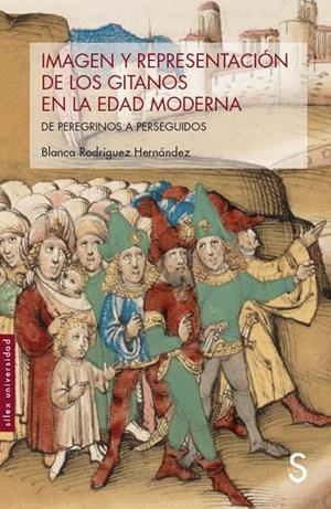 IMAGEN Y REPRESENTACIÓN DE LOS GITANOS EN LA EDAD MODERNA | 9788419077066 | RODRÍGUEZ HERNÁNDEZ, BLANCA
