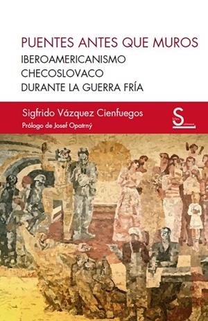 PUENTES ANTES QUE MUROS | 9788419077752 | VÁZQUEZ CIENFUEGOS, SIGFRIDO