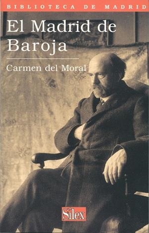MADRID DE BAROJA, EL | 9788477370949 | DEL MORAL, CARMEN