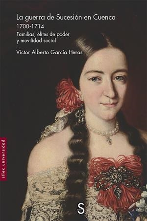 GUERRA DE SUCESIÓN EN CUENCA 1700-1714, LA | 9788477379829 | GARCÍA HERAS, VÍCTOR ALBERTO