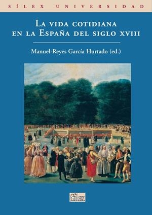 VIDA COTIDIANA EN LA ESPAÑA DEL SIGLO XVIII, LA | 9788477372356 | GARCIA HURTADO, MANUEL REYES