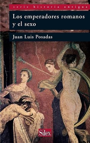 EMPERADORES ROMANOS Y EL SEXO, LOS | 9788477374435 | POSADAS SÁNCHEZ, JUAN LUIS