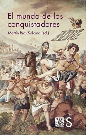 MUNDO DE LOS CONQUISTADORES, EL | 9788477378884 | RÍOS SALOMA, MARTÍN