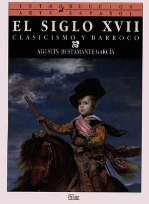 SIGLO XVII, EL | 9788477370468 | BUSTAMANTE GARCIA, AGUSTIN