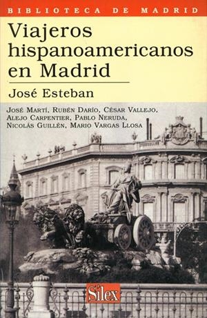 VIAJEROS HISPANOAMERICANOS EN MADRID | 9788477371151 | ESTEBAN, J.