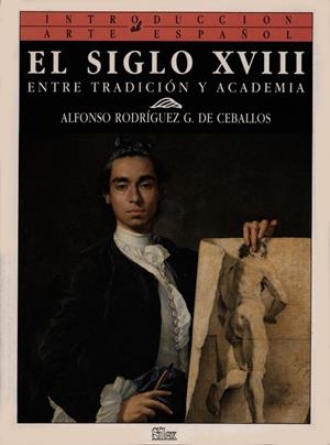 SIGLO XVIII, EL | 9788477370444 | RODRÍGUEZ DE CEBALLOS, ALFONSO