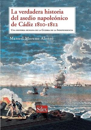 VERDADERA HISTORIA DEL ASEDIO NAPOLEÓNICO DE CÁDIZ, LA | 9788477374268 | MORENO ALONSO, MANUEL