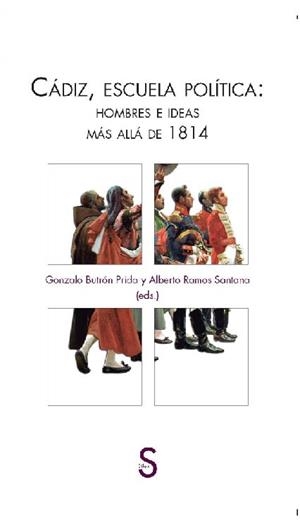 CÁDIZ, ESCUELA POLÍTICA : HOMBRES E IDEAS MÁS ALLÁ DE 1814 | 9788477379218 | BUTRÓN PRIDA, GONZALO