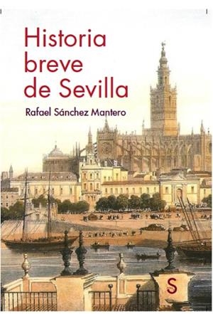 HISTORIA BREVE DE SEVILLA | 9788477379300 | SÁNCHEZ MANTERO, RAFAEL