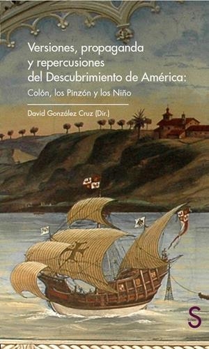 VERSIONES, PROPAGANDA Y REPERCUSIONES DEL DESCUBRIMIENTO DE AMÉRICA : COLÓN, LOS PINZÓN Y LOS NIÑO | 9788477379584 | GONZÁLEZ CRUZ, DAVID