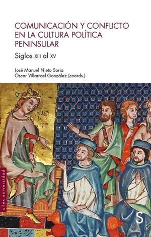 COMUNICACIÓN Y CONFLICTO EN LA CULTURA POLÍTICA PENINSULAR | 9788477376811 | NIETO SORIA, JOSÉ MANUEL