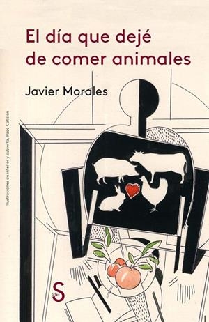 DÍA QUE DEJÉ DE COMER ANIMALES, EL | 9788477375449 | MORALES, JAVIER