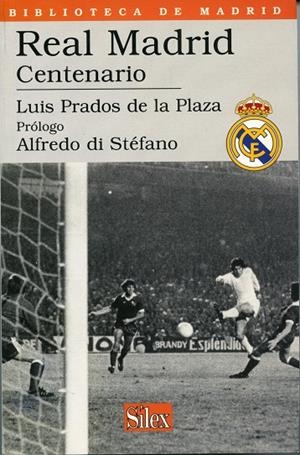 REAL MADRID. CENTENARIO | 9788477371021 | PRADOS DE LA PLAZA, LUIS