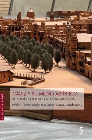 CÁDIZ Y SU MEDIO ARTÍSTICO | 9788418388989 | POMAR RODIL, PABLO J.