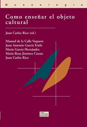 COMO ENSEÑAR EL OBJETO CULTURAL | 9788477371946 | RICO, JUAN CARLOS