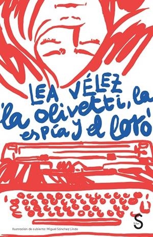 OLIVETTI, LA ESPÍA Y EL LORO, LA | 9788477375340 | VÉLEZ, LEA