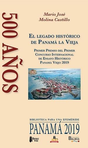 500 AÑOS EL LEGADO HISTÓRICO DE PANAMÁ LA VIEJA | 9789962667230