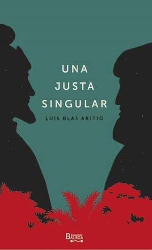 JUSTA SINGULAR, UNA | 9789962667292 | BLAS ARITIO, LUIS