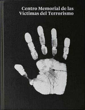 CENTRO MEMORIAL DE LAS VÍCTIMAS DEL TERRORISMO | 9788480038362 | RAÚL LÓPEZ RAMO
