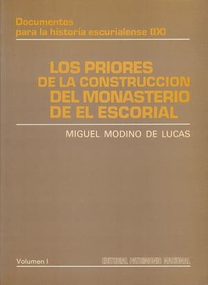 PRIORES DE LA CONSTRUCCIÓN DEL MONASTERIO DE EL ESCORIAL VOL. 1 , LOS | 9788471200846 | MODINO DE LUCAS, MIGUEL