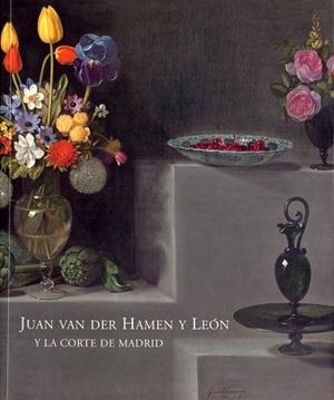 JUAN VAN DER HAMEN Y LEÓN Y LA CORTE DE MADRID | 9788471203878 | B. JORDAN, WILLIAN