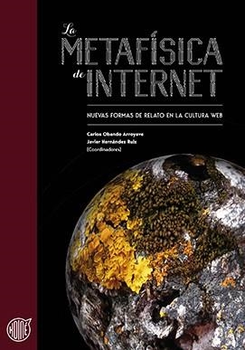 METAFÍSICA DE INTERNET, LA | 9788494732867 | PÉREZ RUBIO, JAIRO ANTONIO/CHIROQUE FARFÁN, MANUEL/SERRA BOSQUET, AGUSTÍN/CATALÀ DOMÈNECH, JOSEP MAR