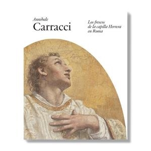 ANNIBALE CARRACCI. LOS FRESCOS DE LA CAPILLA HERRERA EN ROMA | 9788484805694