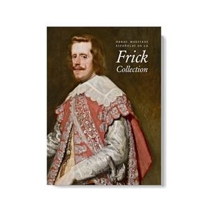 OBRAS MAESTAS ESPAÑOLAS DE LA FRICK COLLECTION | 9788484805885