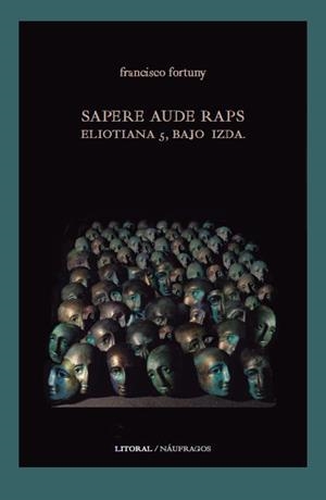 SAPERE AUDE RAPS. ELIOTIANA 5, BAJO IZDA | 9788494743955 | FORTUNY DE LOS RÍOS, FRANCISCO