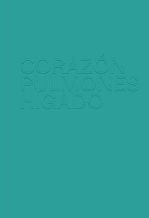CORAZÓN PULMONES HIGADO | 9788418299094