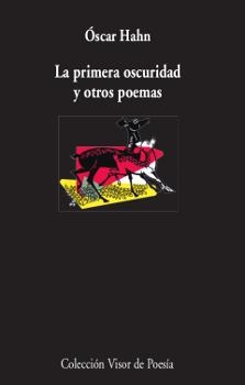 PRIMERA OSCURIDAD Y OTROS POEMAS, LA | 9788498952988 | HAHN, ÓSCAR
