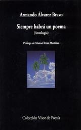 SIEMPRE HABRA UN POEMA (ANTOLOGIA) | 9788498958294 | ALVAREZ BRAVO, ARMANDO