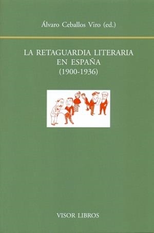 RETAGUARDIA LITERARIA EN ESPAÑA (1900-1936) | 9788498951523 | CEBALLOS VIRO, ALVARO