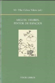MIGUEL DELIBES PINTOR DE ESPACIOS | 9788498951226 | CELMA VALERO, Mª PILAR