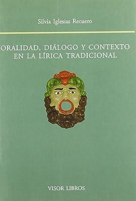 ORALIDAD, DIÁLOGO Y CONTEXTO EN LA LÍRICA TRADICIONAL | 9788475228563 | IGLESIA, R. S.