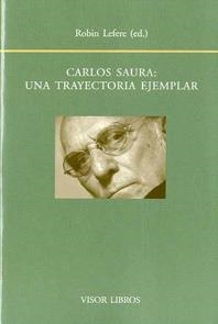 CARLOS SAURA : UNA TRAYECTORIA EJEMPLAR | 9788498951301 | LEFERE, ROBIN