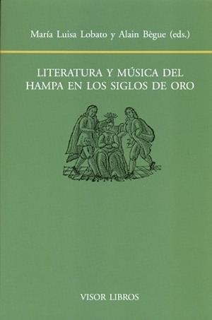 LITERATURA Y MÚSICA DEL HAMPA EN LOS SIGLOS DE ORO | 9788498951578 | LOBATO / BEGUE