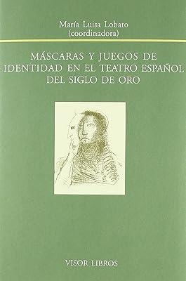 MASCARAS Y JUEGOS DE IDENTIDAD EN EL TEATRO ESPAÑOL | 9788498951271 | LUISA LOBATO, MARIA