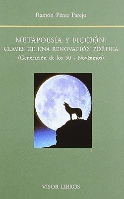 METAPOESIA Y FICCION : CLAVES DE UNA RENOVACION POETICA | 9788475227177 | PEREZ PAREJO, R.