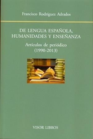 DE LENGUA ESPAÑOLA, HUMANIDADES Y ENSEÑANZA | 9788498951554 | RODRIGUEZ ADRADOS, F.