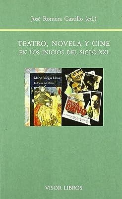 TEATRO, NOVELA Y CINE EN LOS INICIOS DEL SIGLO XXI | 9788498950106 | ROMERA CASTILLO, JOSE