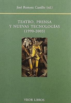 TEATRO, PRENSA Y NUEVAS TECNOLOGÍAS (1990-2003) | 9788475228761 | ROMERA CASTILLO, JOSE