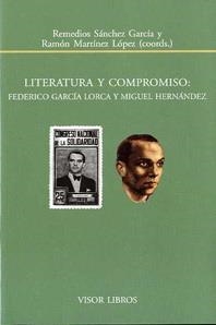 LITERATURA Y COMPROMISO : FEDERICO GARCIA LORCA Y MIGUEL HERNANDEZ | 9788498951288