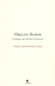 OSCURO SUAVE | 9788494092480 | PEREZ LOPEZ, PABLO JAVIER