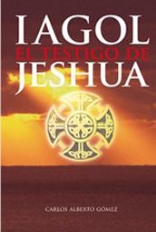 IAGOL EL TESTIGO DE JESHUA | 9788492497676 | GOMEZ, CARLOS ALBERTO