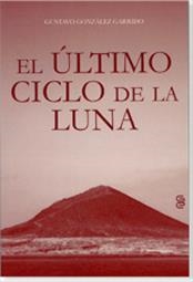 ULTIMO CICLO DE LA LUNA, EL | 9788492497539 | GONZALEZ GARRIDO, GUSTAVO