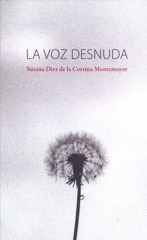VOZ DESNUDA, LA | 9788494593116 | DIEZ DE LA CORTINA MONTEMAYOR, SUSANA