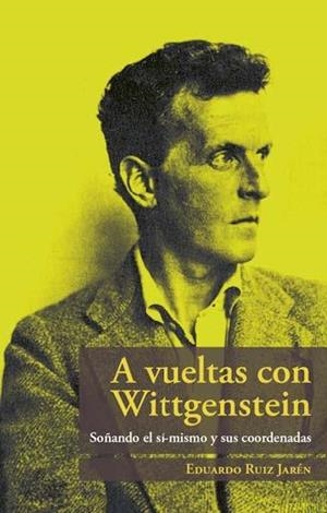 A VUELTAS CON WITTGENSTEIN | 9788494593154 | RUIZ JAREN, EDUARDO